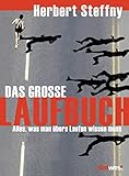 Das große Laufbuch: Vom richtigen Einstieg bis zum Marathon