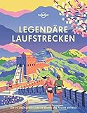 LONELY PLANET Bildband Legendäre Laufstrecken: Die 50 außergewöhnlichsten Events und Routen weltweit