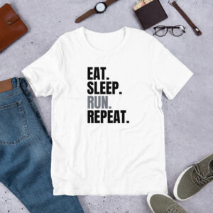 Unisex T-Shirt – Eat. Sleep. Run. Repeat.